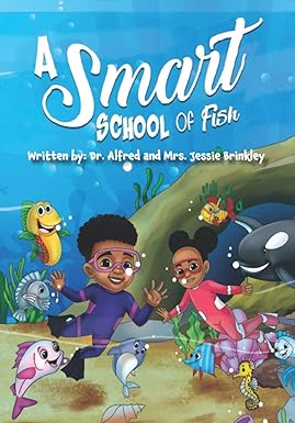 Book cover for A Smart School of Fish by Dr. Alfred Brinkley and Mrs. Jessie Brinkley - Children's Books