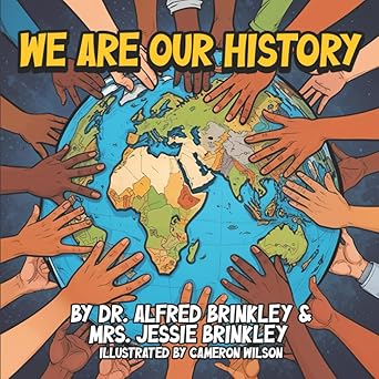Book cover for We Are Our History by Dr. Alfred Brinkley & Mrs. Jessie Brinkley - Middle Grades & Youth