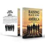 In image of the front and back book cover of Raising Black Sons in America